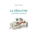 Zeolite, un tesoro minerale di Benjamin Dupré